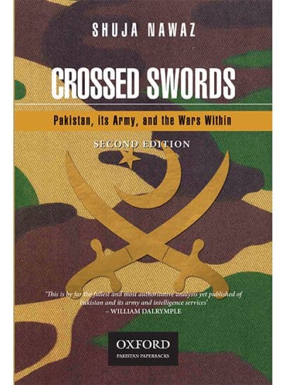 Crossed Swords: Pakistan, Its Army, and the Wars Within