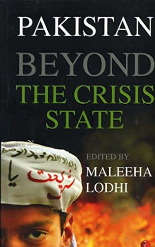 Pakistan: Beyond the Crisis State
